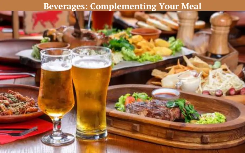 Beverages Complementing Your Meal