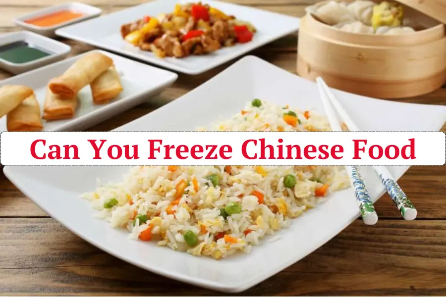 Can You Freeze Chinese Food