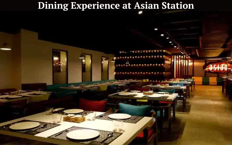 Dining Experience at Asian Station