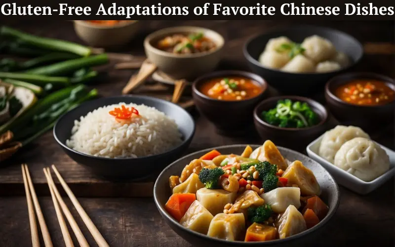 Gluten-Free Adaptations of Favorite Chinese Dishes