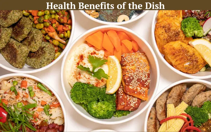 Health Benefits of the Dish