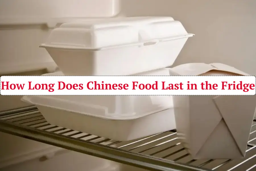 How Long Does Chinese Food Last in the Fridge