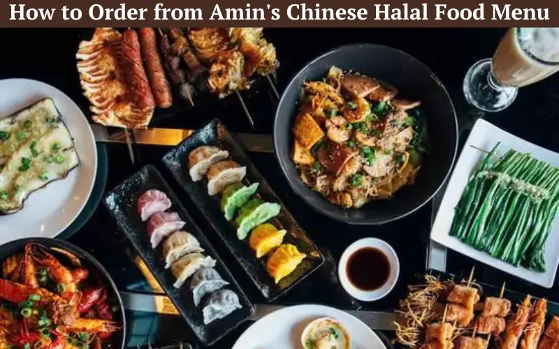 How to Order from Amin's Chinese Halal Food Menu