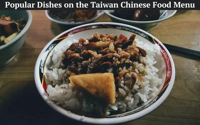 Popular Dishes on the Taiwan Chinese Food Menu