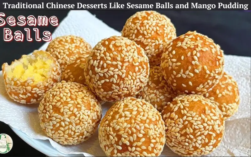 Traditional Chinese Desserts Like Sesame Balls and Mango Pudding