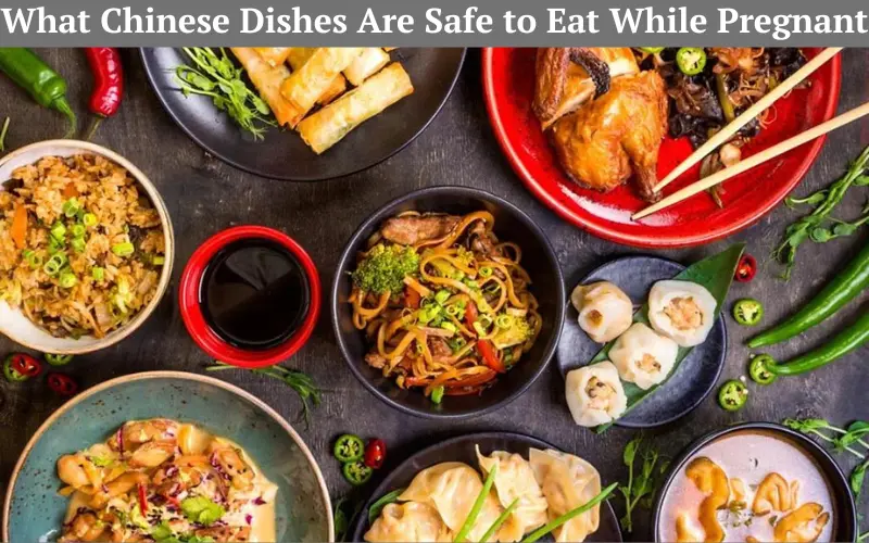 What Chinese Dishes Are Safe to Eat While Pregnant