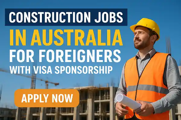 Construction Jobs in Australia for Foreigners with Visa Sponsorship | Jobs in Australia with Visa Sponsorship