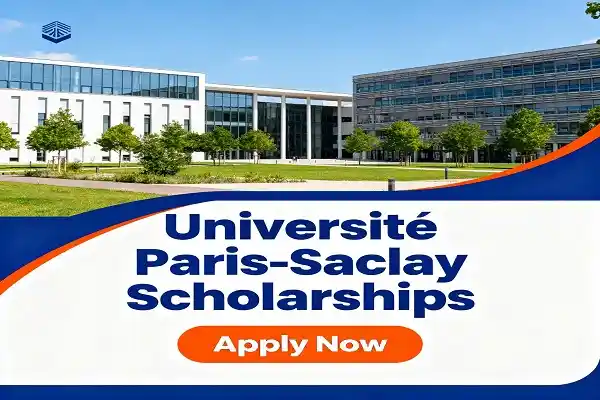 Université Paris-Saclay Scholarships 2026 – Complete Guide for Master’s Programs in France