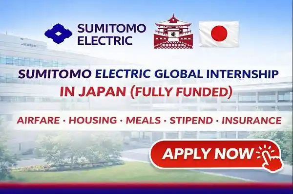 Sumitomo Electric Global Internship in Japan (Fully Funded)